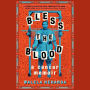 Bless the Blood: A Cancer Memoir