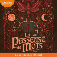 La Mémoire de la lune: La Passeuse de mots, tome 3