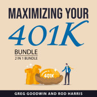 Maximizing Your 401K Bundle, 2 in 1 Bundle