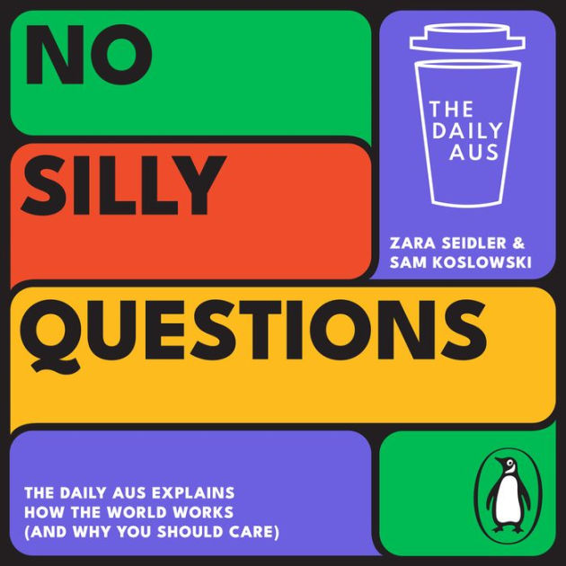 no-silly-questions-the-daily-aus-explains-how-the-world-works-and-why