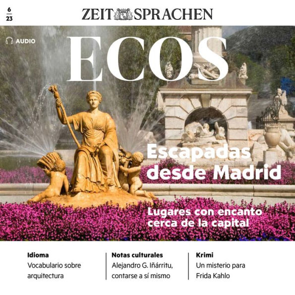 Spanisch lernen Audio - Streifzüge rund um Madrid: Ecos Audio 06/2023 - Escapades desde Madrid (Abridged)