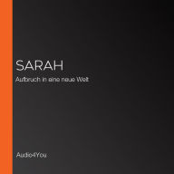 SARAH: Aufbruch in eine neue Welt