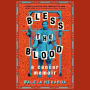 Bless the Blood: A Cancer Memoir