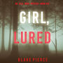 Girl, Lured (An Ella Dark FBI Suspense Thriller-Book 12)