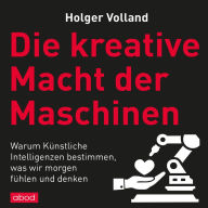 Die kreative Macht der Maschinen: Warum Künstliche Intelligenzen bestimmen, was wir morgen fühlen und denken