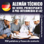 Alemán técnico A1 - A2: de nivel principiante a pre-intermedio (Abridged)