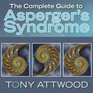 The Complete Guide to Asperger's Syndrome