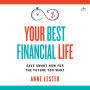 Your Best Financial Life: Save Smart Now for the Future You Want