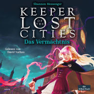 Das Vermächtnis (Keeper of the Lost Cities 8)