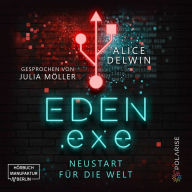 Eden.exe - Neustart für die Welt (ungekürzt)