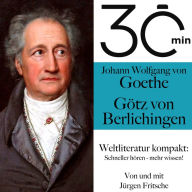 30 Minuten: Johann Wolfgang von Goethes 