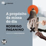 A propósito da missa do dia (Abridged)