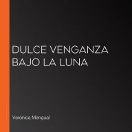 Dulce venganza bajo la luna