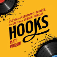 Hooks: Lessons on Performance, Business, and Life from a Working Musician