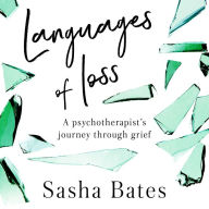 Languages of Loss: A psychotherapist's journey through grief