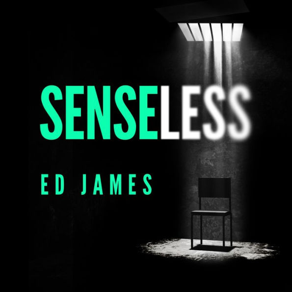 Senseless: the most chilling crime thriller of the year