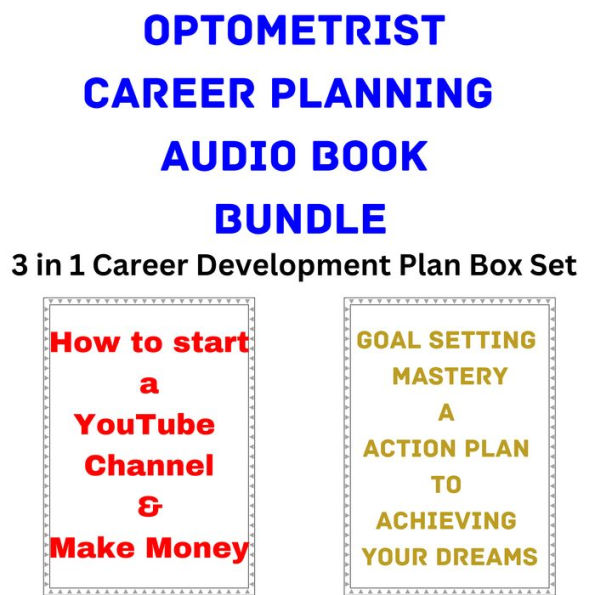 Optometrist Career Planning Audio Book Bundle: 3 in 1 Career Development Plan Box Set