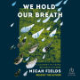 We Hold Our Breath: A Journey to Texas Between Storms