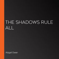 The Shadows Rule All
