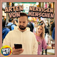 8 Arten von nervigen Menschen