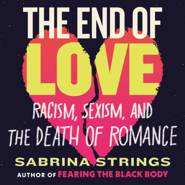 The End of Love: Racism, Sexism, and the Death of Romance