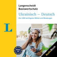 Langenscheidt Ukrainisch-Deutsch Basiswortschatz: Die 1000 wichtigsten Wörter und Wendungen
