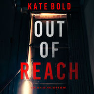 Out of Reach (A Dylan First FBI Suspense Thriller-Book One)