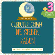 Gebrüder Grimm: Die sieben Raben plus drei weitere Märchen: Die sieben Raben, Der Ranzen, das Hütlein und das Hörnlein, Der goldene Vogel, Der Hund und der Sperling, Teil 13 / 40