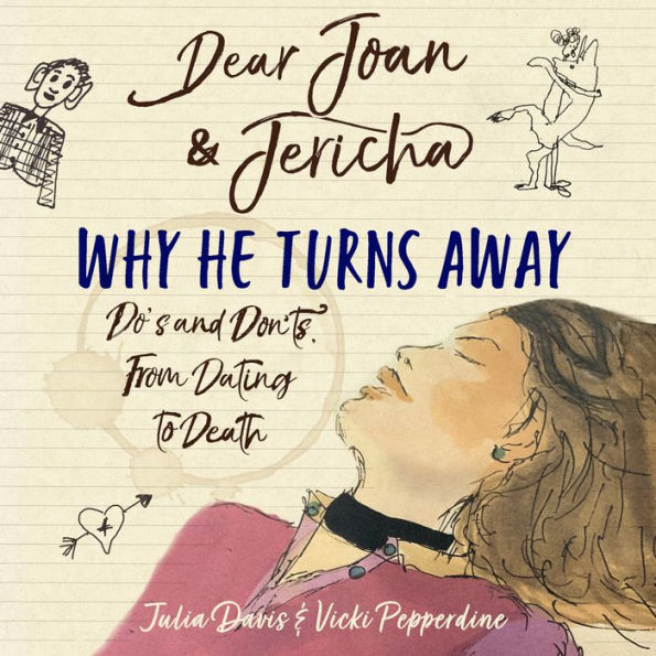 Dear Joan and Jericha - Why He Turns Away: Do's and Don'ts, from Dating to Death