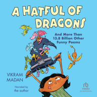 A Hatful of Dragons: And More Than 13.8 Billion Other Funny Poems