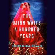 The Djinn Waits a Hundred Years: A Novel