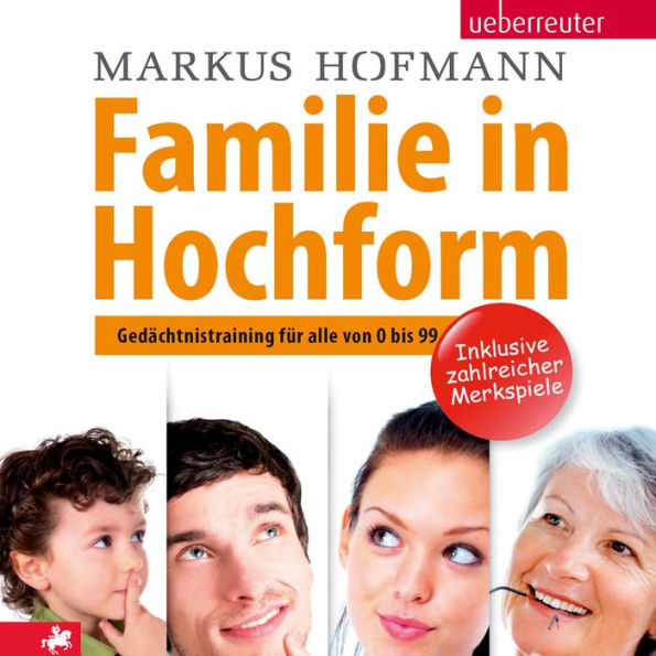 Familie in Hochform: Gedächtnistraining für alle von 0 bis 99