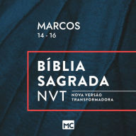Marcos 14 - 16, NVT (Abridged)