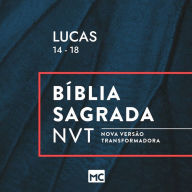 Lucas 14 - 18, NVT (Abridged)