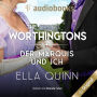 Der Marquis und ich - The Worthingtons, Band 4 (Ungekürzt)