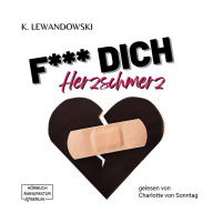 F*** Dich Herzschmerz (ungekürzt)