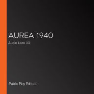 Aurea 1940: Audio Livro 3D