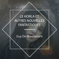 Le Horla et autres nouvelles fantastiques