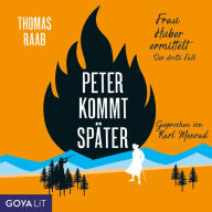 Peter kommt später [Frau Huber ermittelt, Band 3] (Abridged)