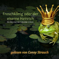 Froschkönig oder der eiserne Heinrich