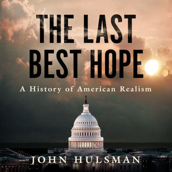 The Last Best Hope: A History of American Realism