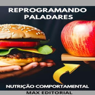 Reprogramando Paladares: Como Transformar Hábitos Alimentares com a Nutrição Comportamental (Abridged)