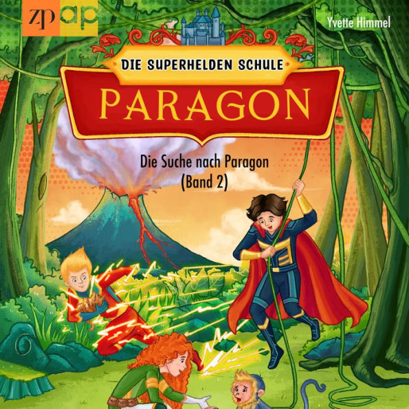 Paragon - Die Superhelden Schule: Die Suche nach Paragon - Band 2