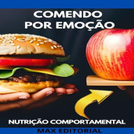 Comendo por Emoção: Entenda e Gerencie a Alimentação Emocional (Abridged)