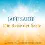 Japji - Meditation - Die Reise der Seele: Reise zur Spiritualität