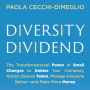 Diversity Dividend: The Transformational Power of Small Changes to Debias Your Company, Attract Divrse Talent, Manage Everyone Better and Make More Money