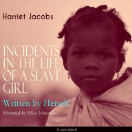 Incidents in the Life of a Slave Girl, Written by Herself