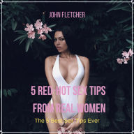 5 Red-Hot Sex Tips From Real Women: The 5 Best Sex Tips Ever