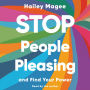 Stop People Pleasing: And Find Your Power