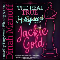 The Real True Hollywood Story of Jackie Gold